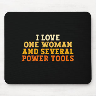 Love One Woman And Several Power Tools Funny Retro Mouse Pad