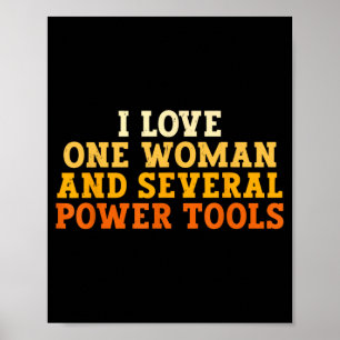 Love One Woman And Several Power Tools Funny Retro Poster