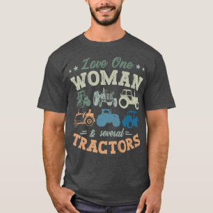 Love One Woman And Several Tractors Farmer Agricul T-Shirt