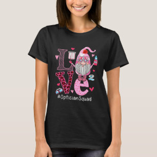 LOVE Optician Squad Cute Happy Valentine s Day Gno T-Shirt