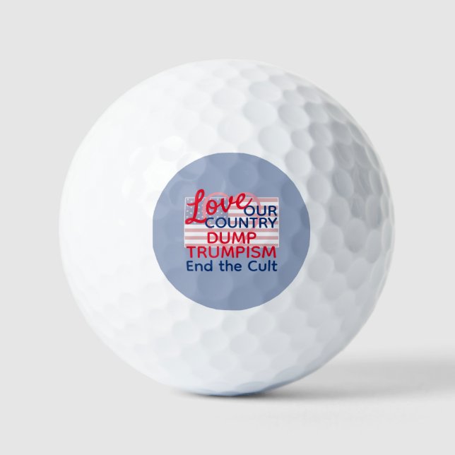 Love Our Country Dump Trump Cult Golf Balls (Front)