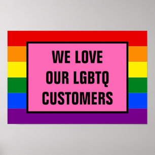 Love Our LGBTQ Gay Customers Rainbow Pride Flag Poster