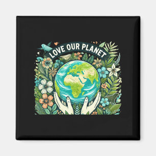 Love Our Planet Earth Day T Shirt Magnet