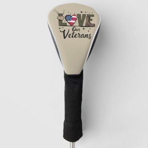 Love Our Veterans Day Proud Military Veteran Day  Golf Head Cover