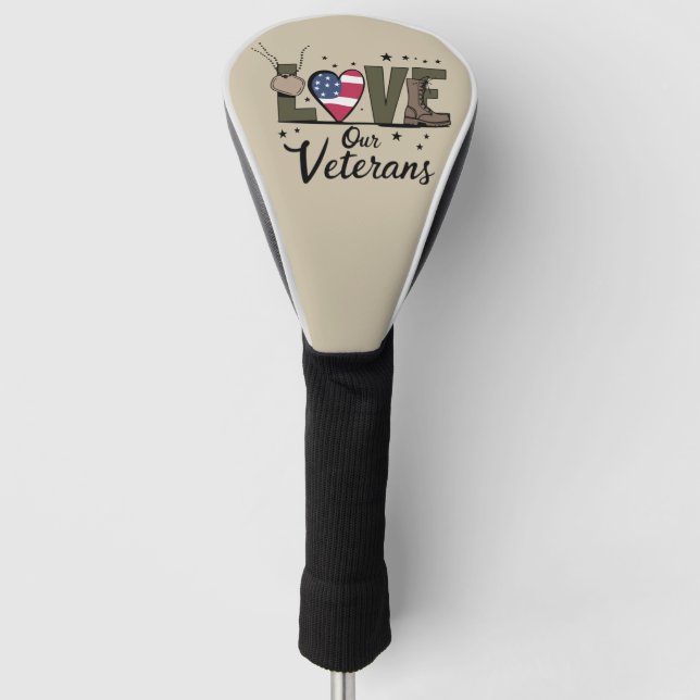 Love Our Veterans Day Proud Military Veteran Day  Golf Head Cover (Front)
