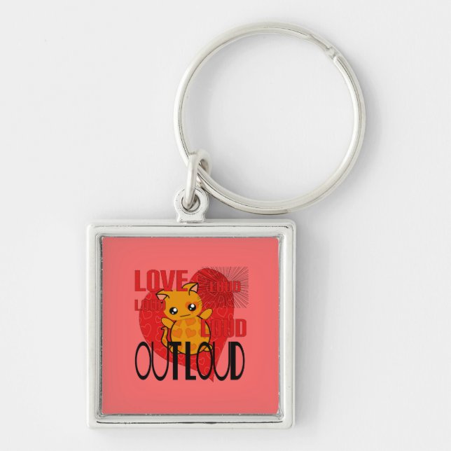 Love Out Loud Key Ring (Front)