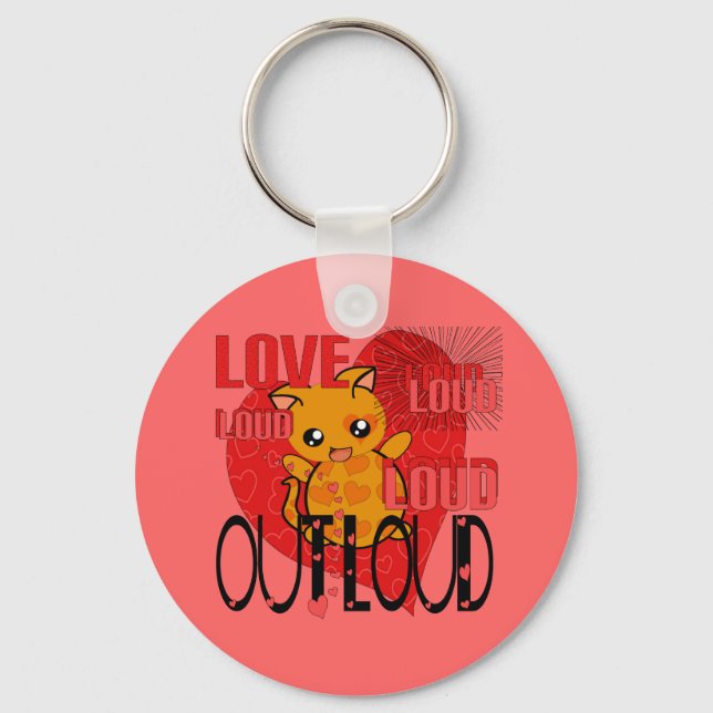 Love Out Loud Key Ring (Front)
