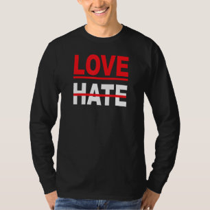 Love Over Hate Love It's The Human Way Tee