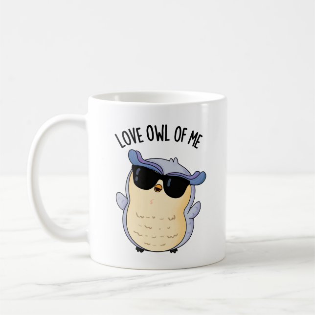 Love Owl Of Me Funny Bird Pun  Coffee Mug (Left)