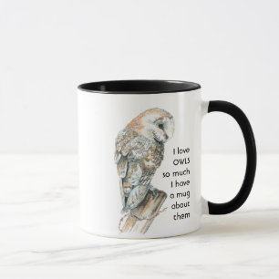 Love OWLS so much I Fun Quote Mug
