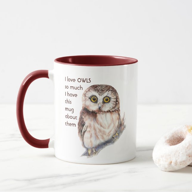 Love OWLS so so much I Fun Quote  Mug (With Donut)