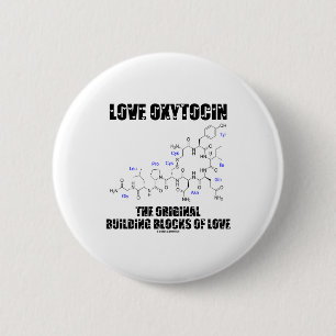 Love Oxytocin The Original Building Blocks Of Love 6 Cm Round Badge