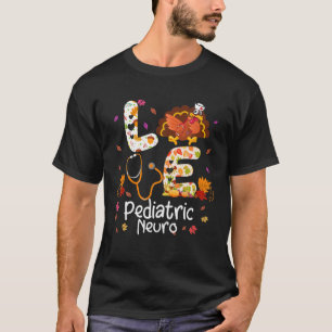 Love Paediatrics Nurse Turkey Nursing Thanksgiving T-Shirt