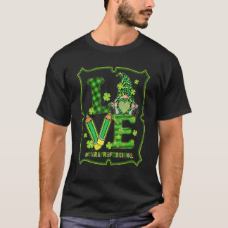 Love Para Life Gnome Funny St Patrick's Day Shamro T-Shirt