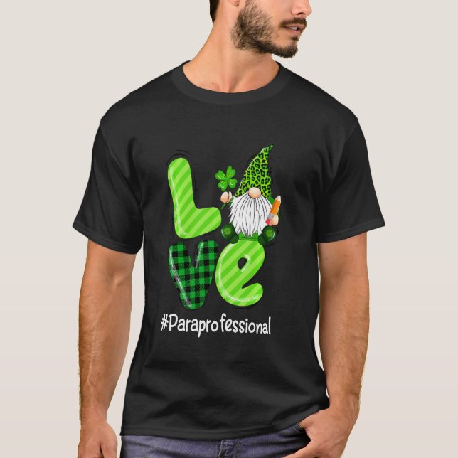 Love Para Life Gnome Leopard Shamrock St Patrick's T-Shirt (Front)