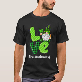 LOVE Para Life Gnome Leopard Shamrock St Patrick's T-Shirt