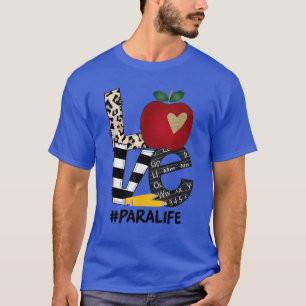 Love Paralife Inspire Cute Print Teachers Team T-Shirt