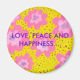 LOVE, PEACE AND HAPPINESS.... MAGNET