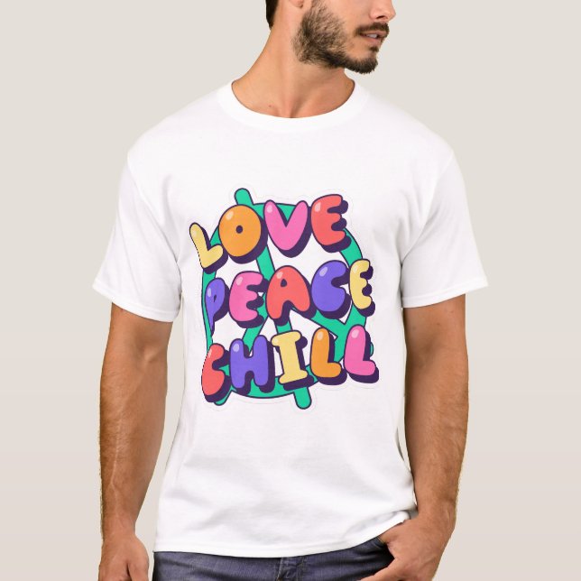 Love Peace Chill, Groovy Vibes Art T-Shirt (Front)