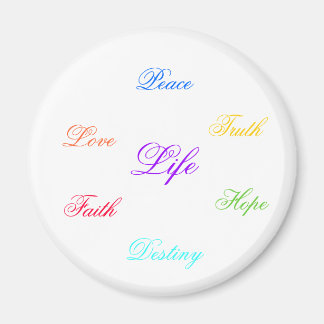 Love, Peace, Hope, Hope, Faith, Truth, Life, De... Magnet
