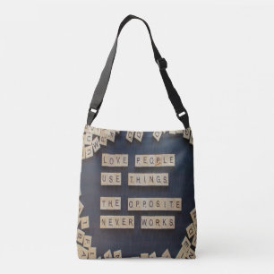 Love People Use Things, Positive Words Crossbody Bag