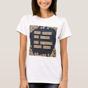 Love People Use Things, Positive Words T-Shirt