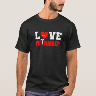 Love Pharmacy Business Owner  T-Shirt