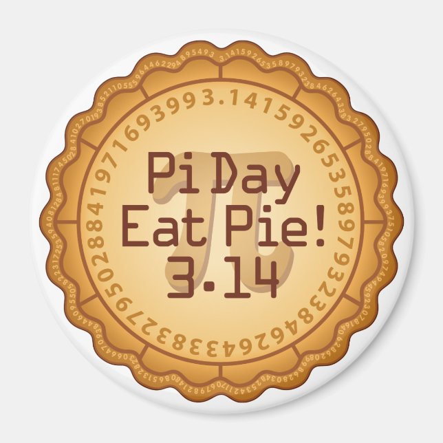 Love Pi Day, March 14? Eat PIE  Magnet (Front)