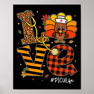 Love PICU Nurse Life Fall Nurse Turkey Thanksgivin Poster