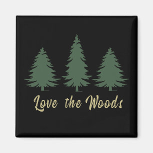 Love pine trees woods magnet