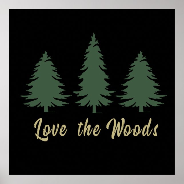 Love pine trees woods poster (Front)