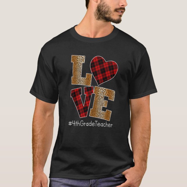 LOVE Plaid Red Leopard 4th Grade Teacher Valentine T-Shirt (Front)