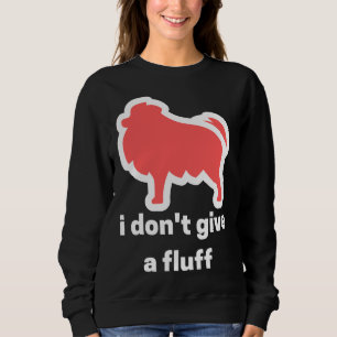 Love Pomeranian Cute Pomeranian Pom I Don T Give A Sweatshirt