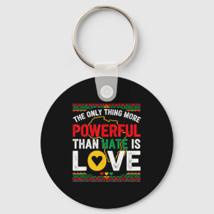 Love powerful than hate black history month Love p Key Ring