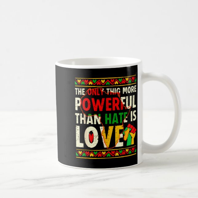 Love powerful than hate black history month unity  coffee mug (Right)