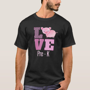 Love Pre-K Pig Pre-Kindergarten Teacher Gift T-Shirt