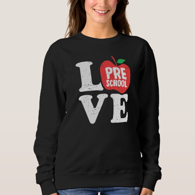 Love Preschool Apple Student Teacher Sweatshirt (Front)