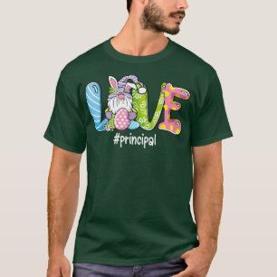 LOVE Principal Life Funny Gnome Easter Day Bunny E T-Shirt