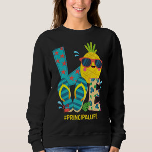 Love Principal Life Pineapple Summer Bye Bye Schoo Sweatshirt