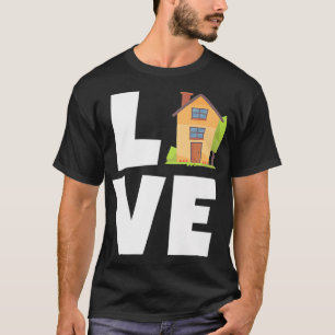 LOVE Property Houses Home Realtor Real Estate Agen T-Shirt