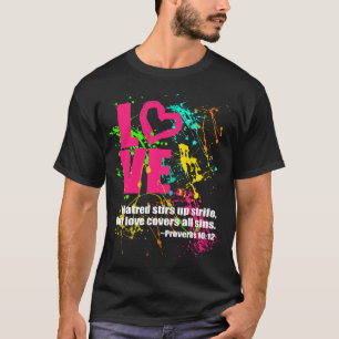 Love Proverbs Bible Verse Neon Paint Splatter T-Shirt