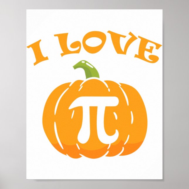 Love Pumpkin Pie Thanksgiving Math Pi Day Pun Gift Poster (Front)
