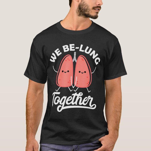 Love Pun Resratory Therast We Belung Together Vale T-Shirt (Front)