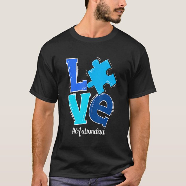 LOVE Puzzle Piece Autism Dad Autism Awareness Fath T-Shirt (Front)