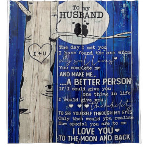Love Quote For Husband Gift Idea, Husband Birthday Shower Curtain
