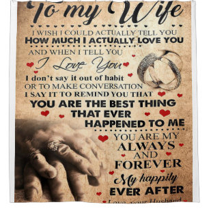 Love Quote For Wife Best and Perfect Gift Shower Curtain
