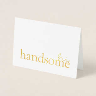Love Quotes V   Hi Handsome Foil Card