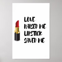 Love Raised Me Lipstick Saved Me