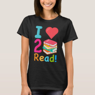 Love Reading Books I Love To Read Cute Heart Readi T-Shirt