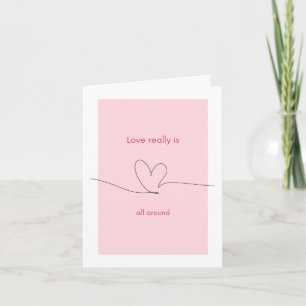 Love really is all around card